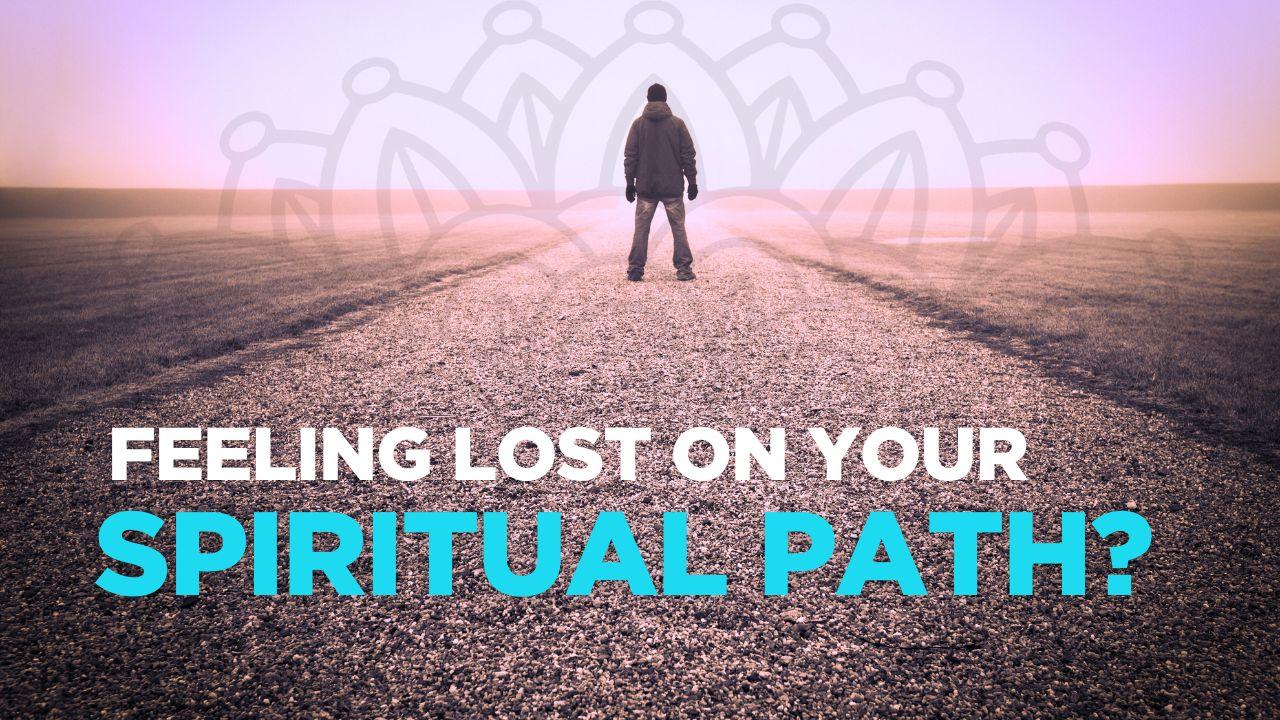Lost on My Spiritual Path
